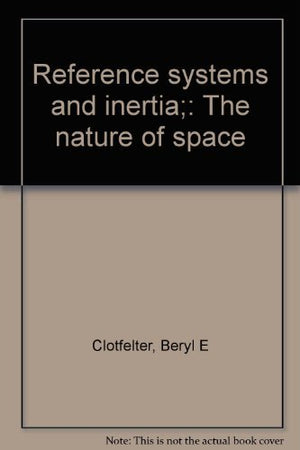 Reference systems and inertia;: The nature of space,Used