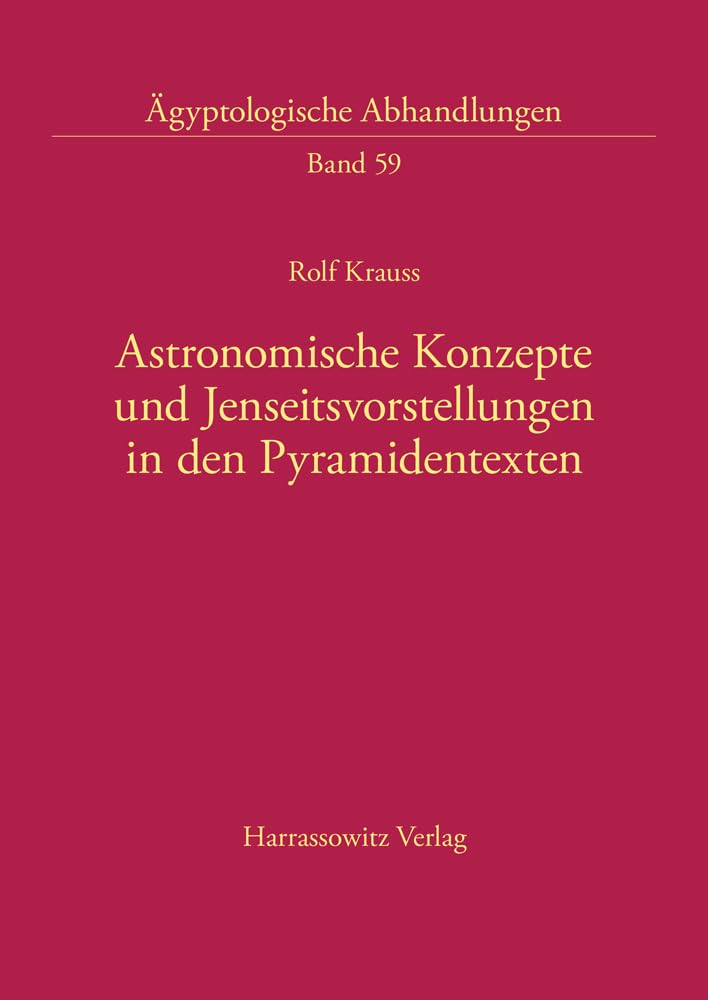 Astronomische Konzepte Und Jenseitsvorstellungen in Den Pyramidentexten (Agyptologische Abhandlungen, 59) (German Edition),Used