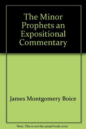 The Minor Prophets: An Expositional Commentary (HoseaJonah),Used