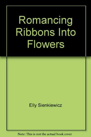 Romancing Ribbons Into Flowers,Used
