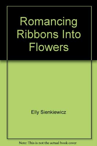 Romancing Ribbons Into Flowers,Used