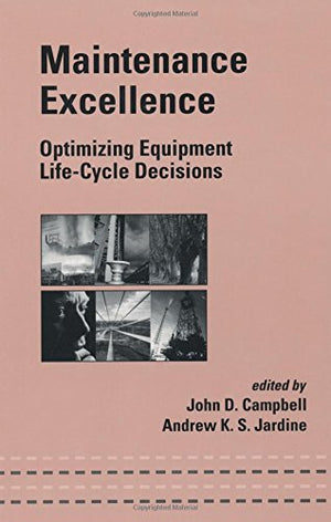 Maintenance Excellence: Optimizing Equipment LifeCycle Decisions (Mechanical Engineering),Used