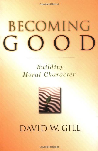 Becoming Good: Building Moral Character,Used