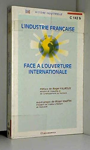 L'industrie franaise face  l'ouverture internationale  [actes] du colloque, [Paris],Used