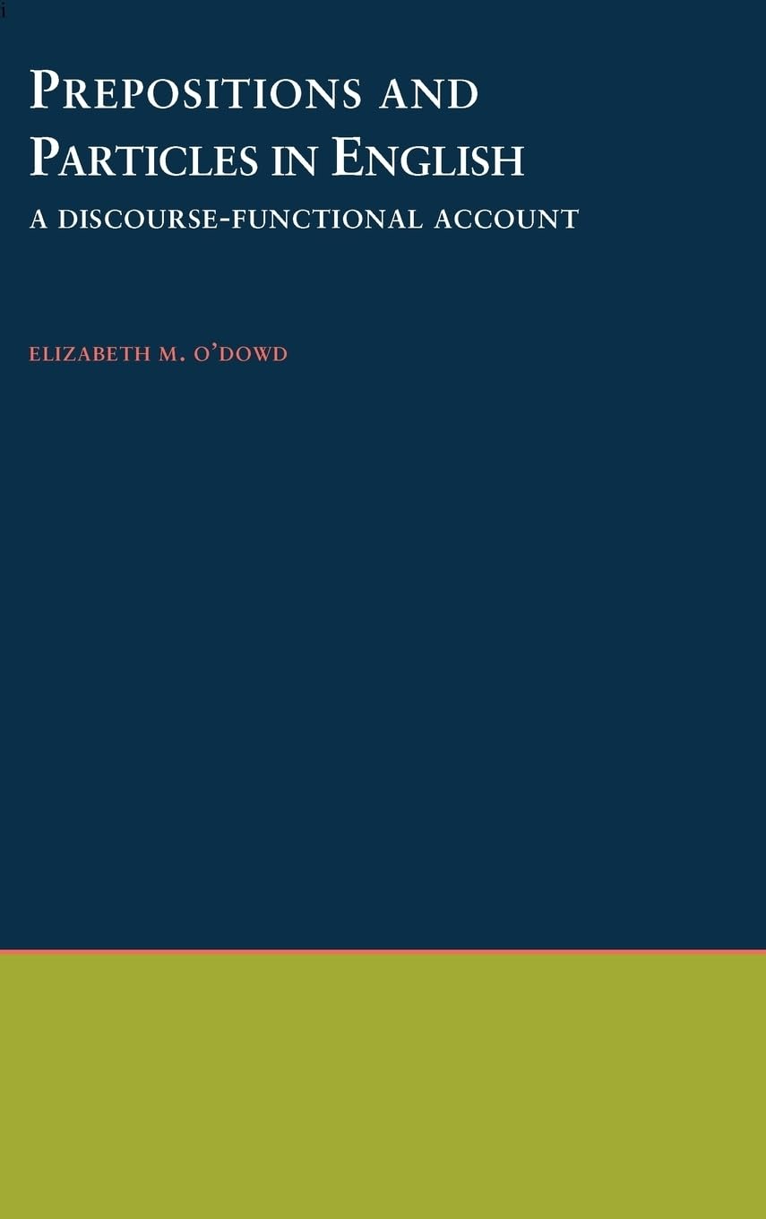 Prepositions and Particles in English: A Discoursefunctional Account,Used