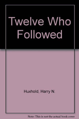 Twelve Who Followed
