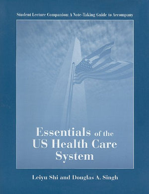Essentials Of The Us Health Care System (With Student Lecture Companion Book)-new