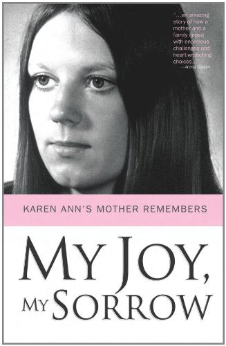 My Joy, My Sorrow: Karen Ann'S Mother Remembers,Used