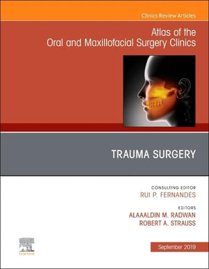 Trauma Surgery, An Issue of Atlas of the Oral & Maxillofacial Surgery Clinics (Volume 272) (The Clinics: Dentistry, Volume 272,Used