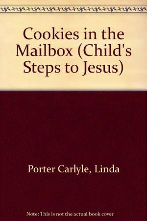 Cookies in the Mailbox (Child's Steps to Jesus),Used