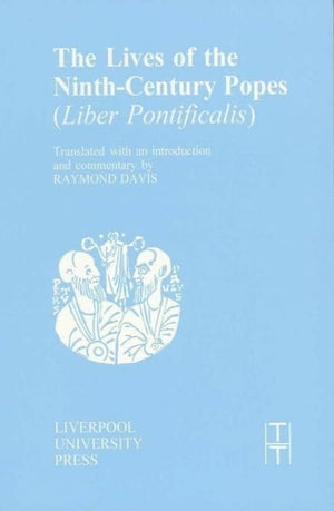 The Lives Of The Ninthcentury Popes: (Liber Pontificalis) (Translated Texts For Historians, 20) (Volume 20),New