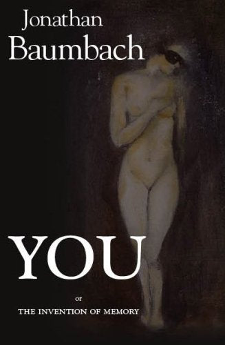 You: Or The Invention Of Memory