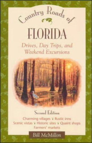 Country Roads of Florida: Drives, Day Trips and Weekend Excursions,Used