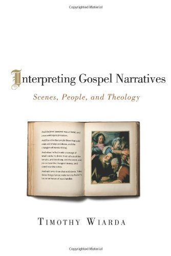 Interpreting Gospel Narratives: Scenes, People, And Theology,Used