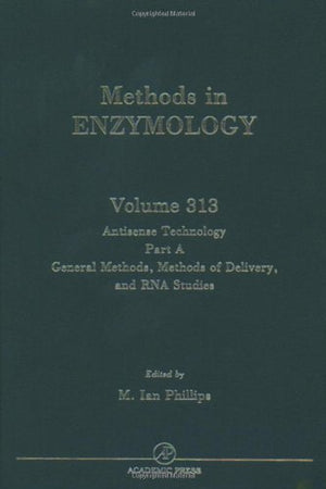 Antisense Technology, Part A, General Methods, Methods Of Delivery, And Rna Studies (Volume 313) (Methods In Enzymology, Volume ,Used
