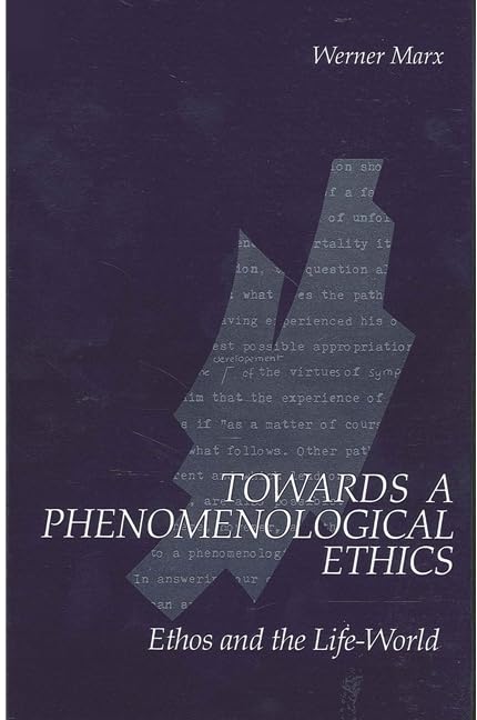 Towards a Phenomenological Ethics: Ethos and the LifeWorld (Suny Series in Contemporary Continental Philosophy),Used