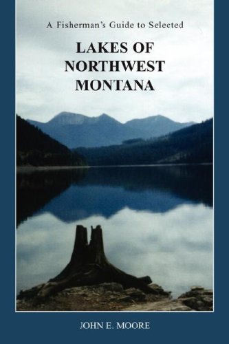 A Fisherman's Guide to Selected Lakes of NorthWest Montana,Used