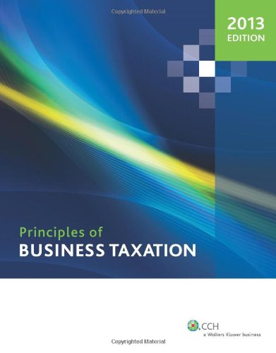 Principles of Business Taxation (2013),New
