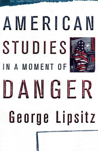 American Studies In A Moment Of Danger (Critical American Studies),New