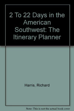 2 To 22 Days In The American Southwest: The Itinerary Planner,Used