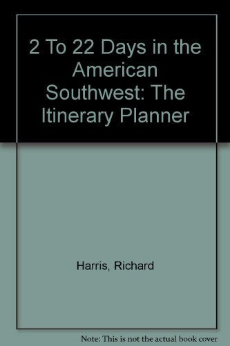 2 To 22 Days In The American Southwest: The Itinerary Planner,Used