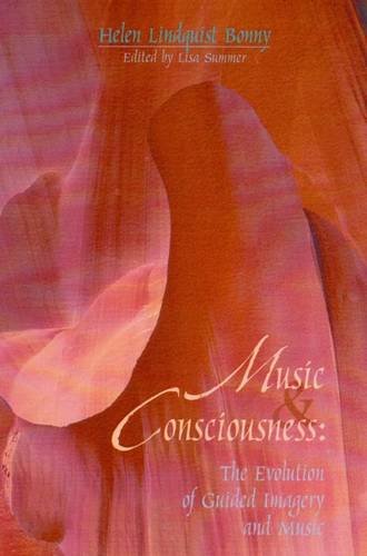 Music Consciousness: The Evolution of Guided Imagery and Music,Used