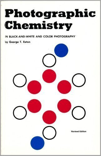 Photographic Chemistry: In BlackAndWhite and Color Photography,Used