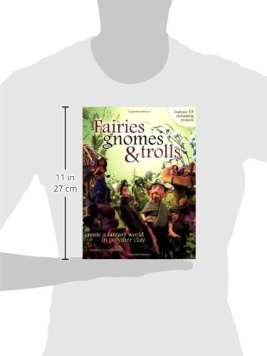 Fairies, Gnomes & Trolls: Create a Fantasy World in Polymer Clay,Used
