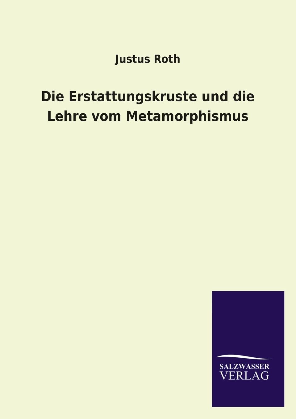 Die Erstattungskruste und die Lehre vom Metamorphismus (German Edition),Used