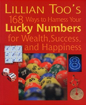 Lillian Toos 168 Ways to Harness Your Lucky Numbers for Wealth, Success, and Happiness