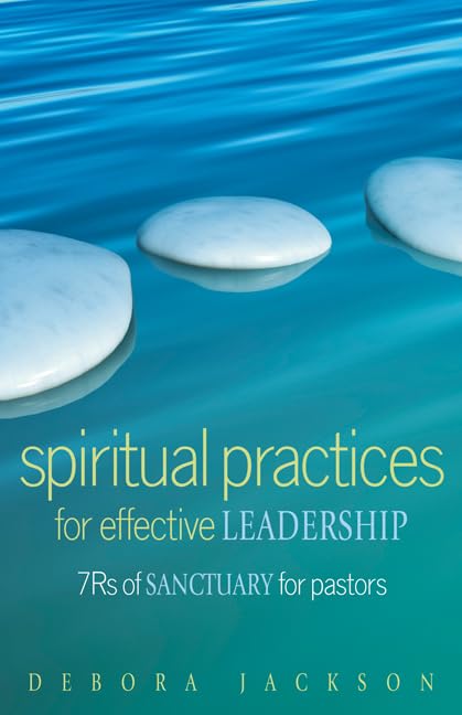 Spiritual Practices For Effective Leadership: 7 Rs Of Sanctuary For Pastors,Used