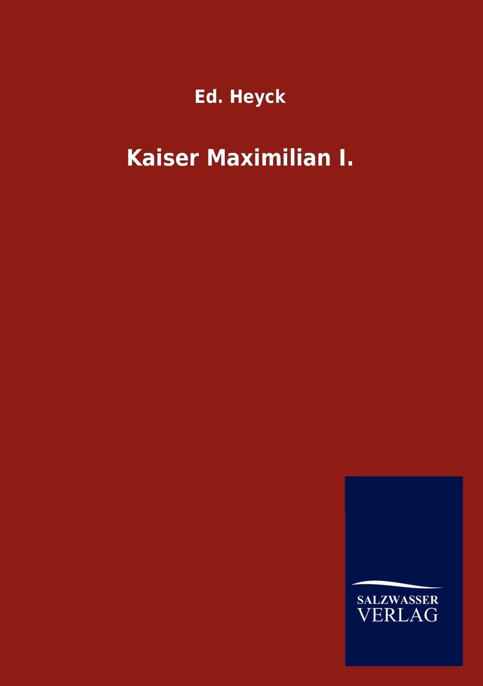 Kaiser Maximilian I. (German Edition),Used