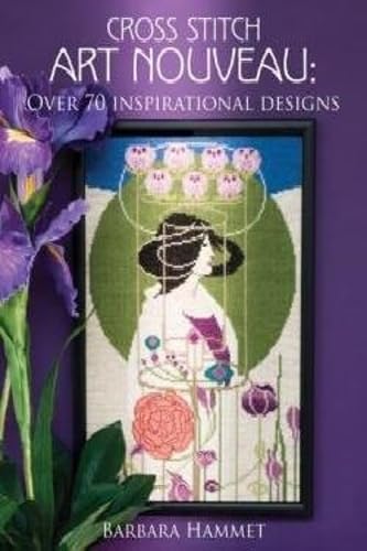 Cross Stitch Art Nouveau: Over 70 Inspirational Designs,New