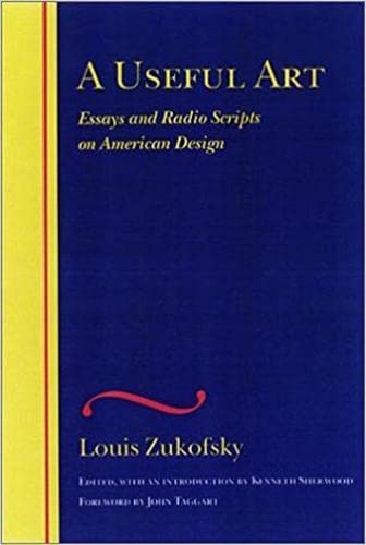 A Useful Art: Essays And Radio Scripts On American Design (The Wesleyan Centennial Edition Of The Complete Critical Writings Of ,Used