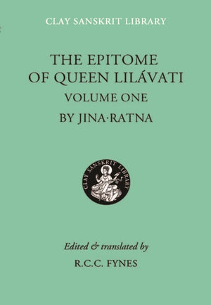 The Epitome Of Queen Lilavati: Volume 1 (Clay Sanskrit Library),New