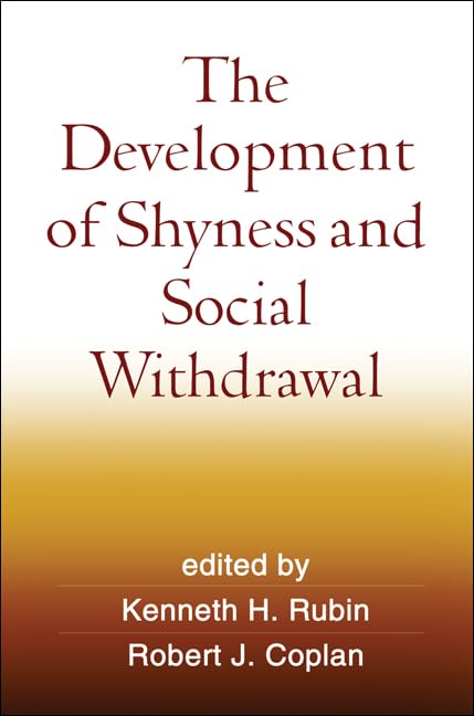 The Development of Shyness and Social Withdrawal (Social, Emotional, and Personality Development in Context)