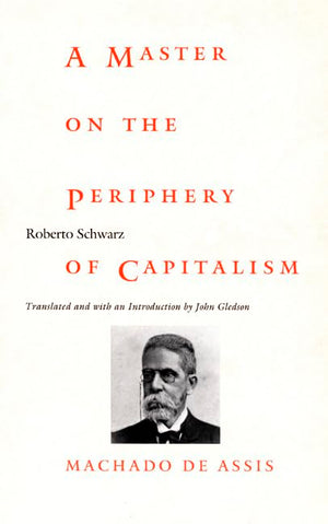 A Master On The Periphery Of Capitalism: Machado De Assis (Postcontemporary Interventions),Used