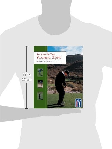 Success in the Scoring Zone: StrokeSaving Strategies & Secrets from PGA Tour Pros,Used