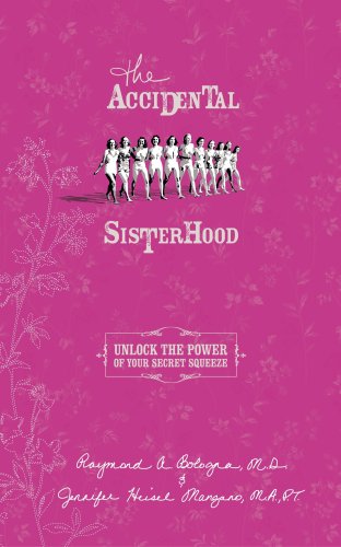 The Accidental Sisterhood: Take Control Of Your Bladder And Your Life