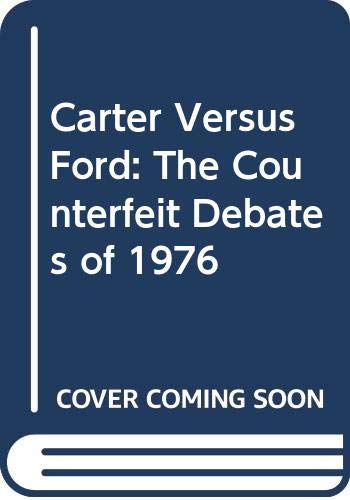 Carter Vs. Ford: The Counterfeit Debates Of 1976-new