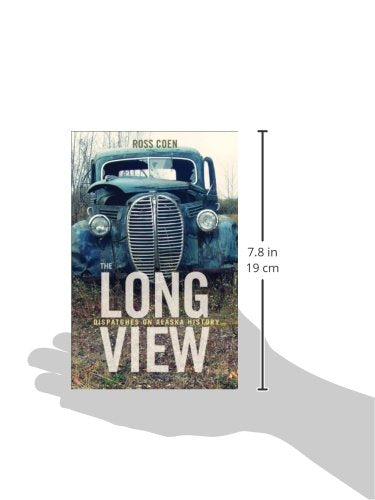 The Long View: Dispatches on Alaska History (Ester Republic Press),Used
