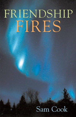 Friendship Fires (Outdoor Essays & Reflections),New