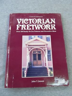 Victorian Fretwork: Over 100 Readytouse Patterns And Decorative Ideas