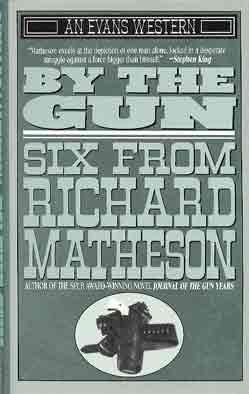 By the Gun: Six from Richard Matheson (An Evans Western),Used