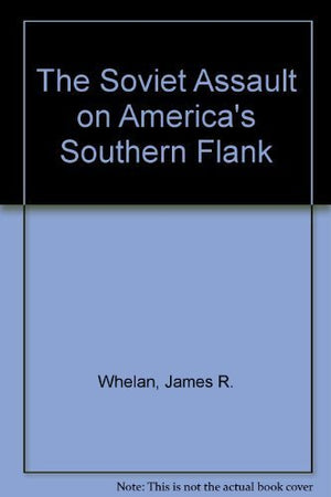 The Soviet Assault on America's Southern Flank,Used