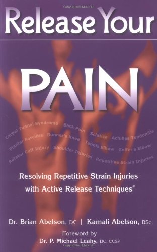 Release Your Pain: Resolving Repetitive Strain Injuries with Active Release Techniques,Used