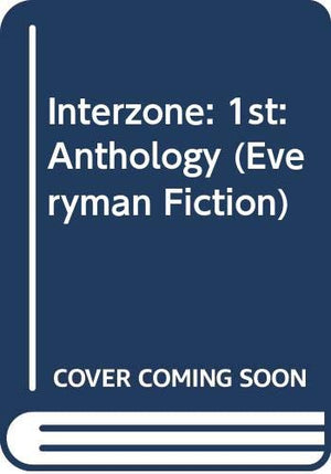 Interzone: The 1st anthology : new science fiction and fantasy writing (Everyman fiction),Used