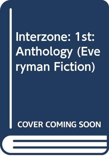 Interzone: The 1st anthology : new science fiction and fantasy writing (Everyman fiction),Used