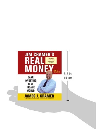 Jim Cramer'S Real Money: Sane Investing In An Insane World