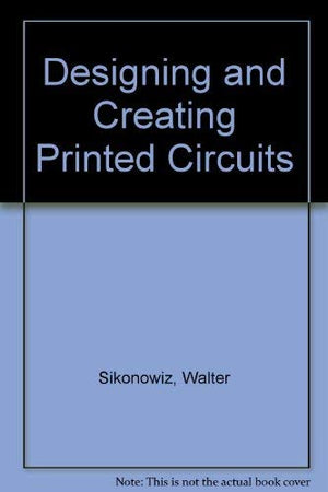 Designing and Creating Printed Circuits,Used